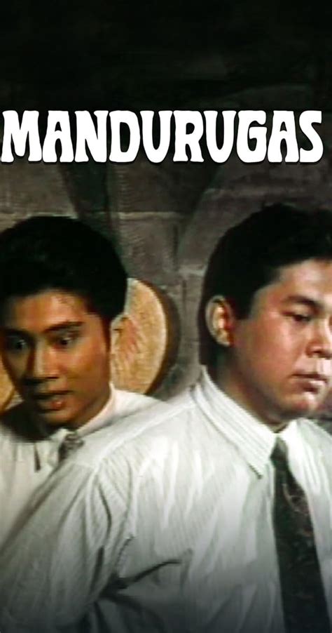 ‎Mandurugas (1992) directed by Eddie Rodriguez .